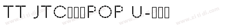 TT JTCナミキPOP U字体转换